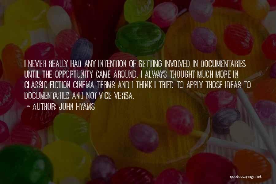 Not Getting Involved Quotes By John Hyams