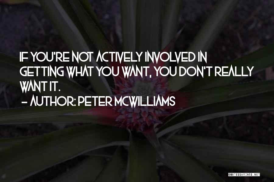 Not Getting Involved Quotes By Peter McWilliams