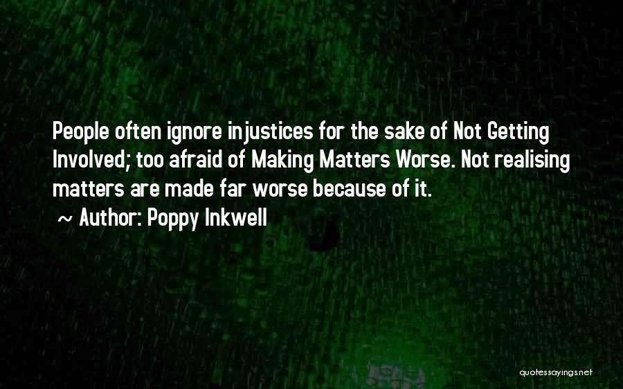 Not Getting Involved Quotes By Poppy Inkwell