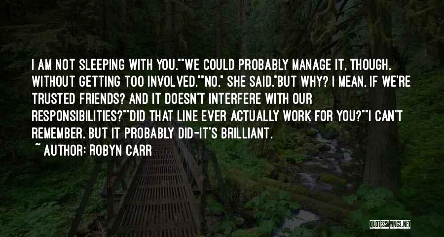 Not Getting Involved Quotes By Robyn Carr