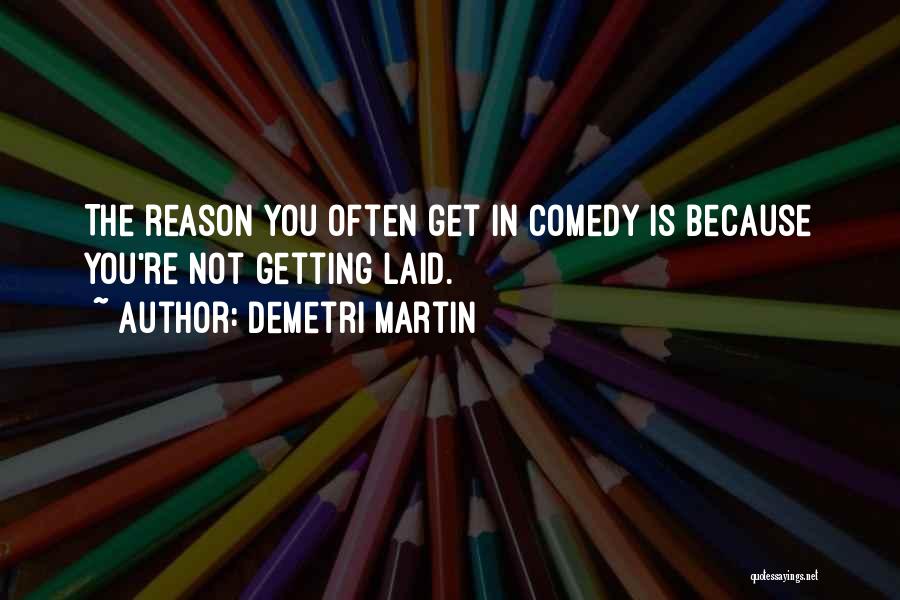 Not Getting Laid Quotes By Demetri Martin