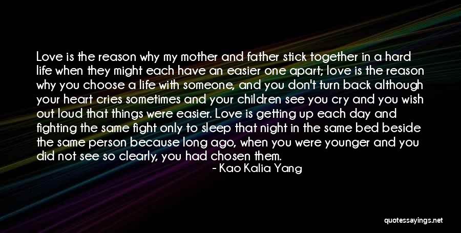 Not Getting Love Back Quotes By Kao Kalia Yang