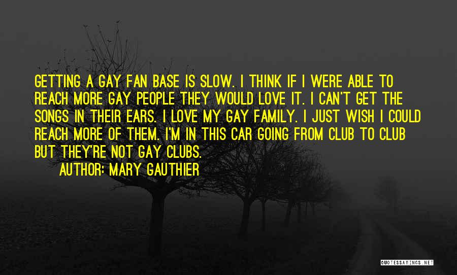 Not Getting Love Quotes By Mary Gauthier