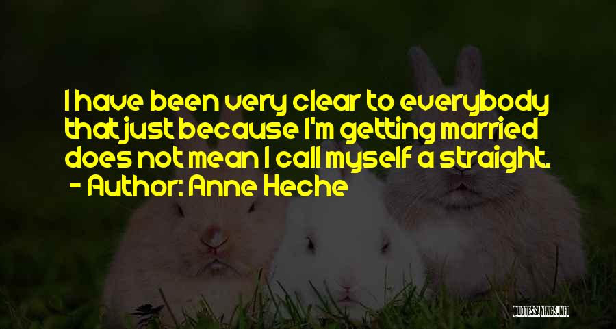 Not Getting Married Quotes By Anne Heche