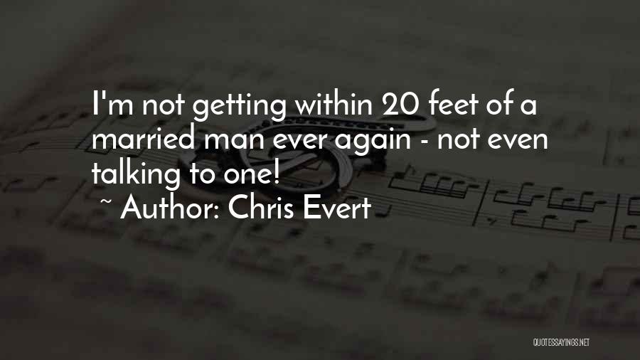 Not Getting Married Quotes By Chris Evert