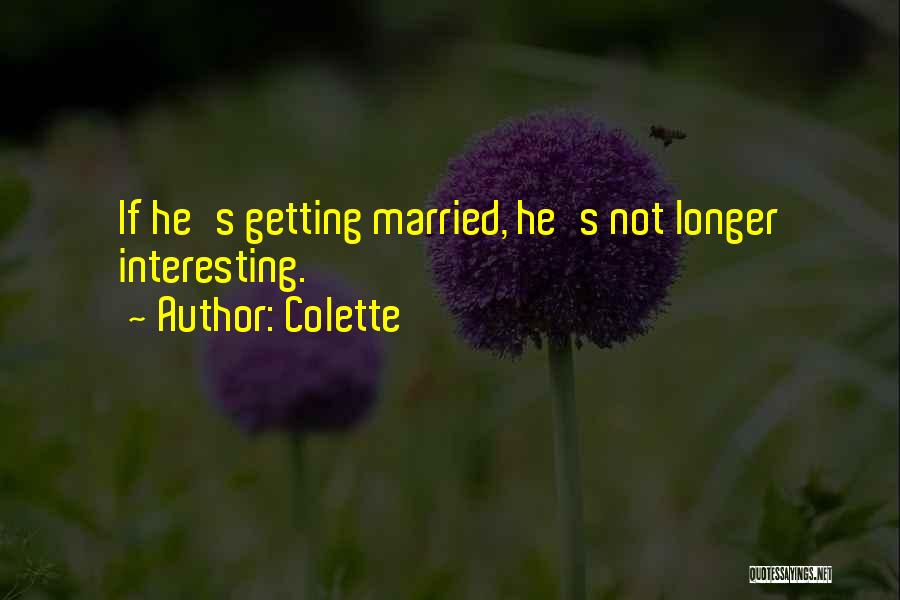 Not Getting Married Quotes By Colette