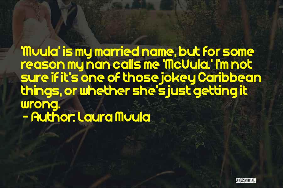 Not Getting Married Quotes By Laura Mvula