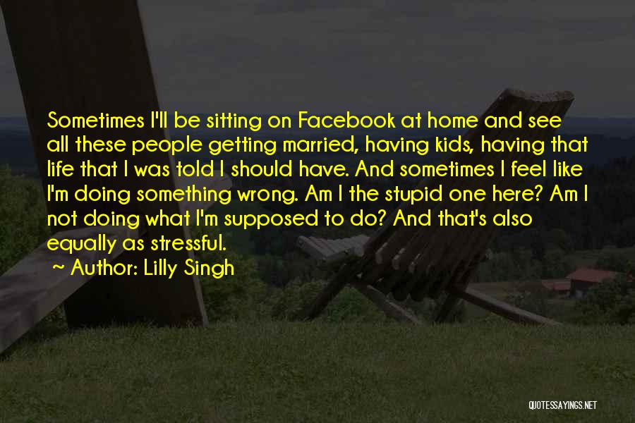 Not Getting Married Quotes By Lilly Singh