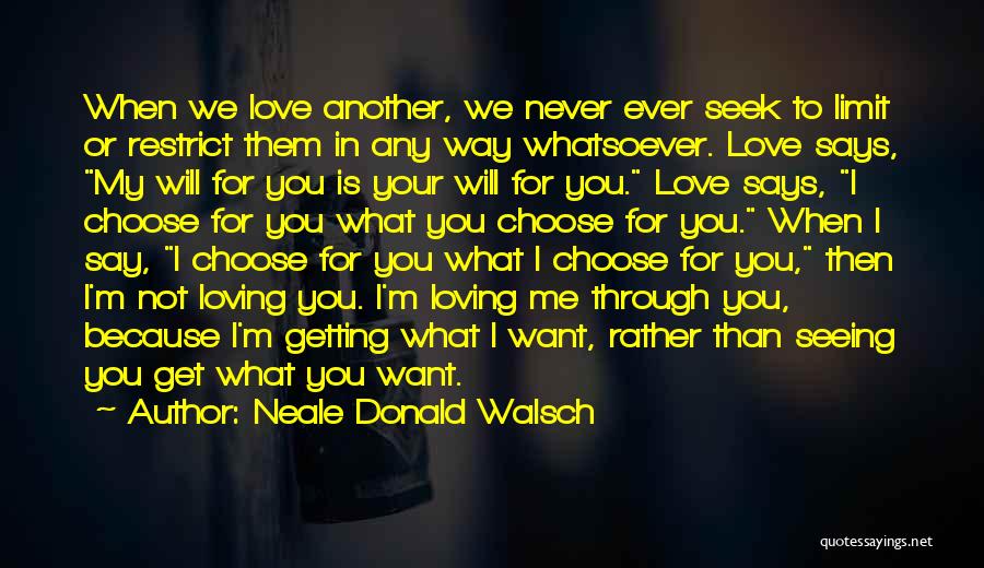 Not Getting My Way Quotes By Neale Donald Walsch