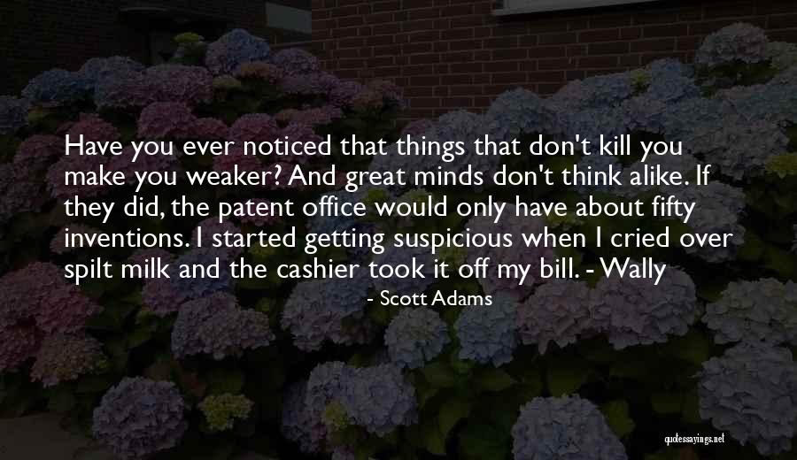 Not Getting Noticed Quotes By Scott Adams Not Getting Noticed Quotes By Scott Adams