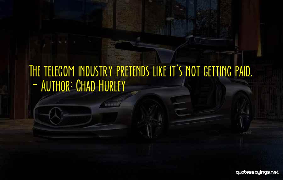 Not Getting Paid Quotes By Chad Hurley