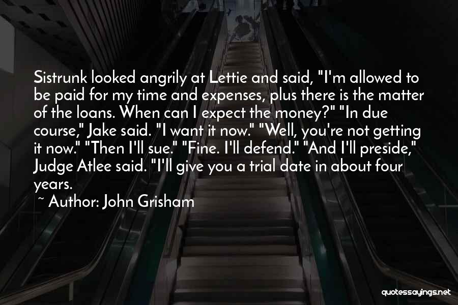 Not Getting Paid Quotes By John Grisham