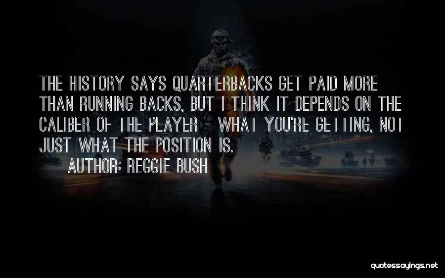 Not Getting Paid Quotes By Reggie Bush