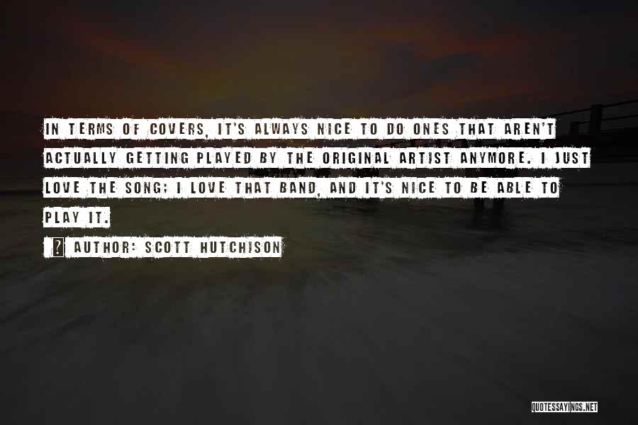 Not Getting Played Anymore Quotes By Scott Hutchison