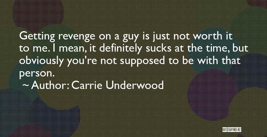 Not Getting Revenge Quotes By Carrie Underwood