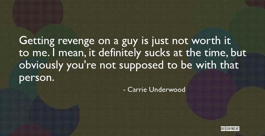 Not Getting Revenge Quotes By Carrie Underwood