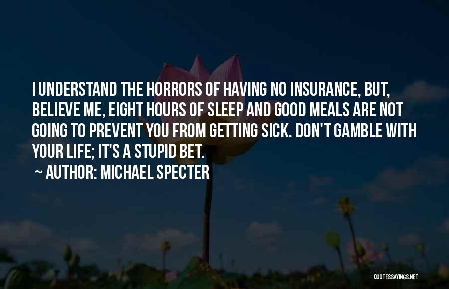 Not Getting Sleep Quotes By Michael Specter