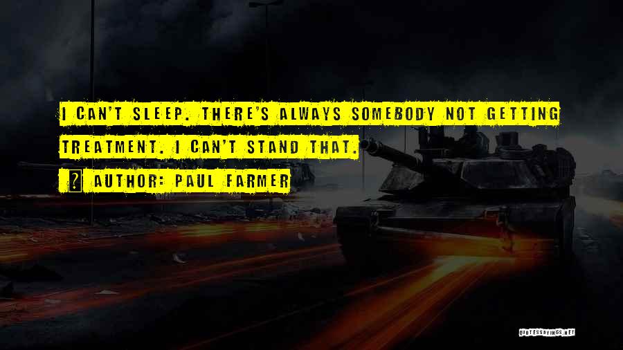 Not Getting Sleep Quotes By Paul Farmer
