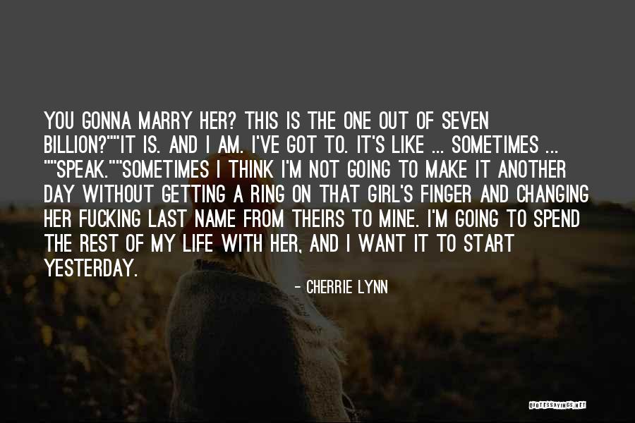 Not Getting The Girl You Want Quotes By Cherrie Lynn Not Getting The Girl You Want Quotes By Cherrie Lynn