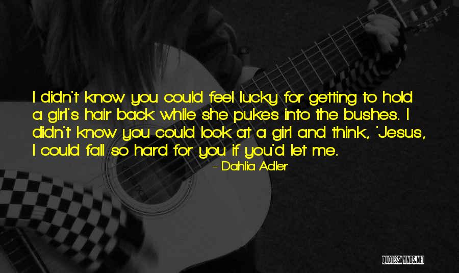 Not Getting The Girl You Want Quotes By Dahlia Adler Not Getting The Girl You Want Quotes By Dahlia Adler