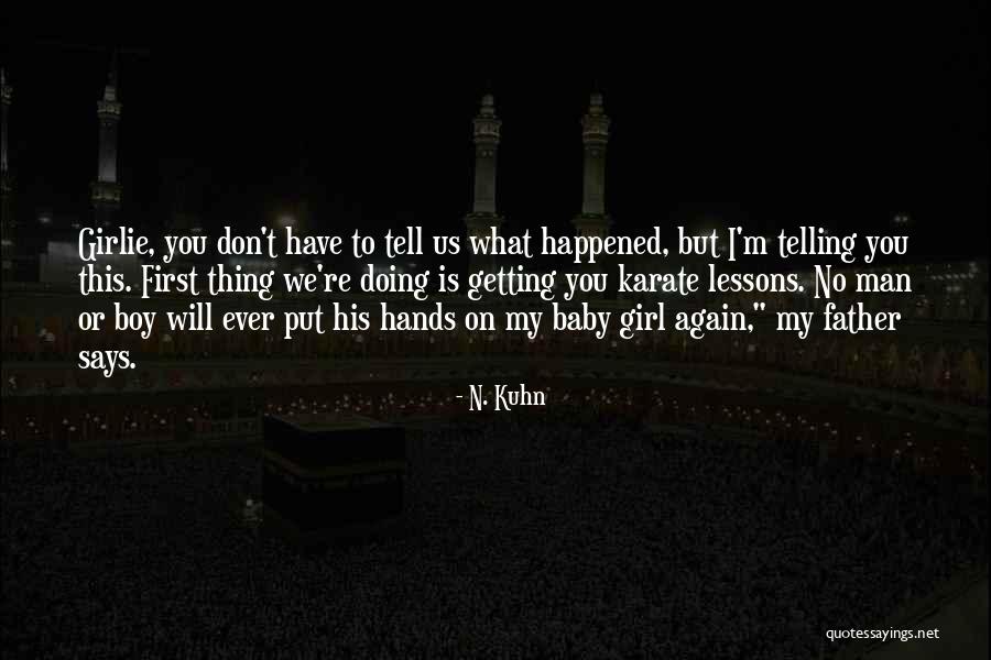 Not Getting The Girl You Want Quotes By N. Kuhn Not Getting The Girl You Want Quotes By N. Kuhn