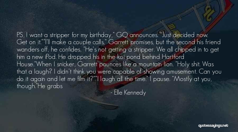 Not Getting The Guy You Want Quotes By Elle Kennedy Not Getting The Guy You Want Quotes By Elle Kennedy