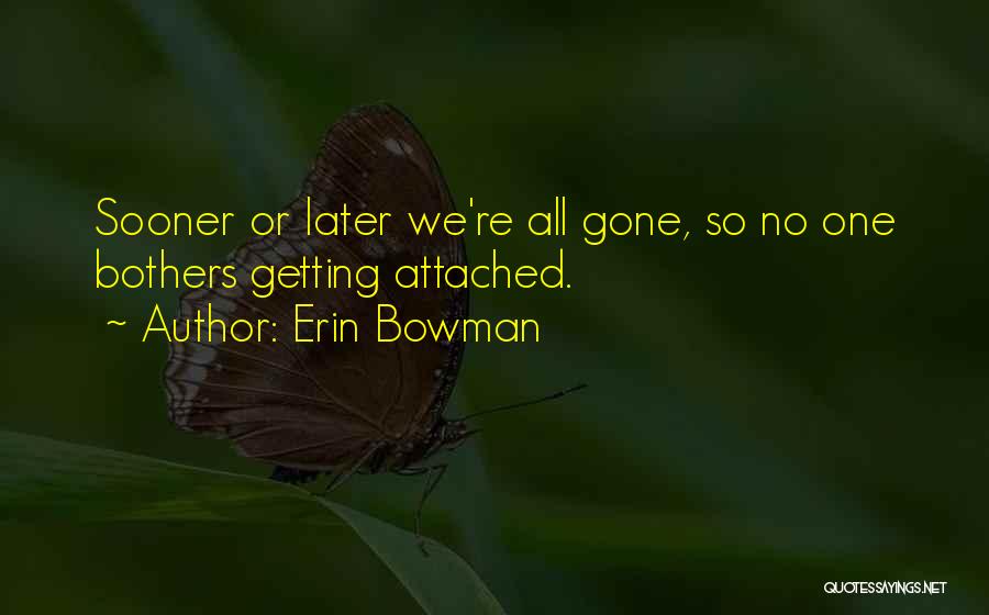 Not Getting Too Attached Quotes By Erin Bowman