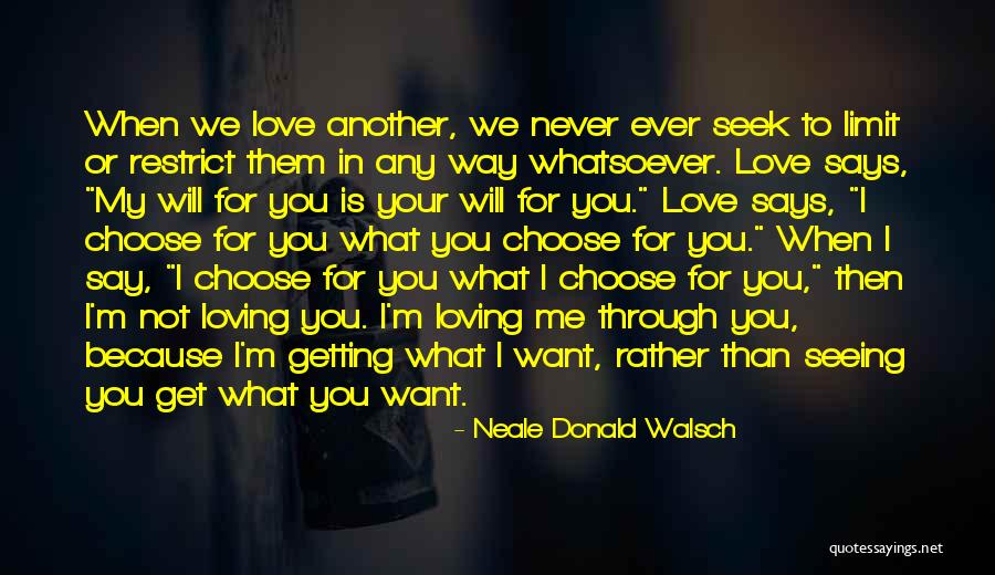 Not Getting What We Want Quotes By Neale Donald Walsch