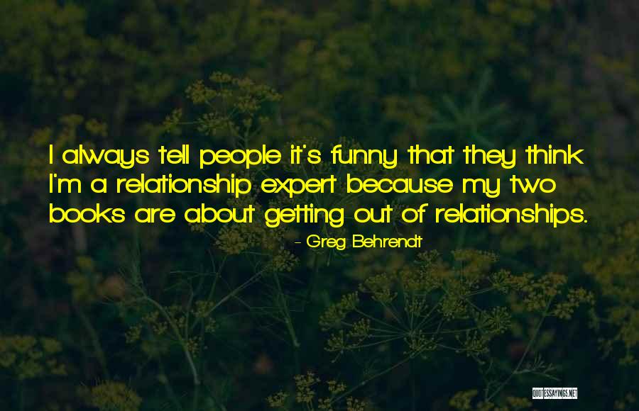 Not Getting What You Want In A Relationship Quotes By Greg Behrendt