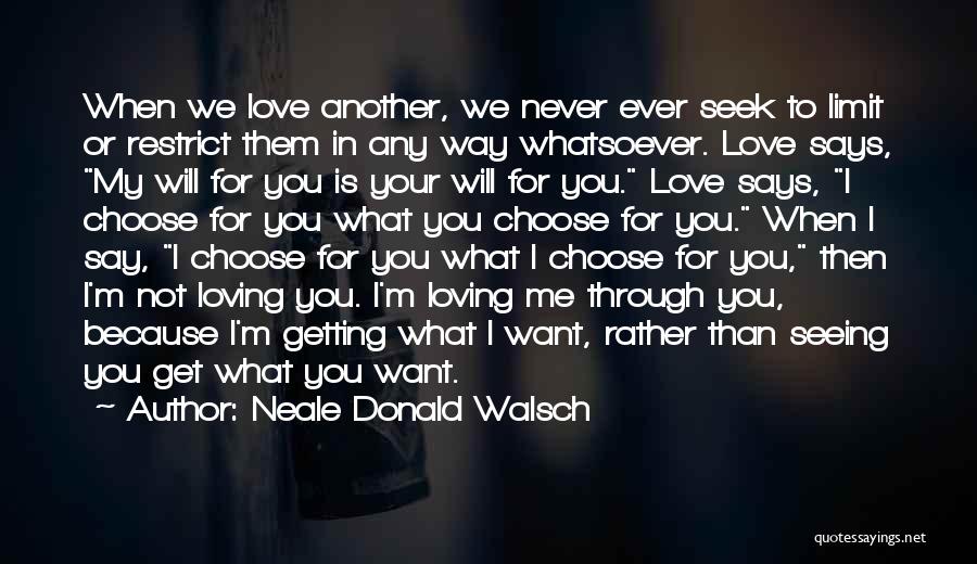 Not Getting What You Want Quotes By Neale Donald Walsch