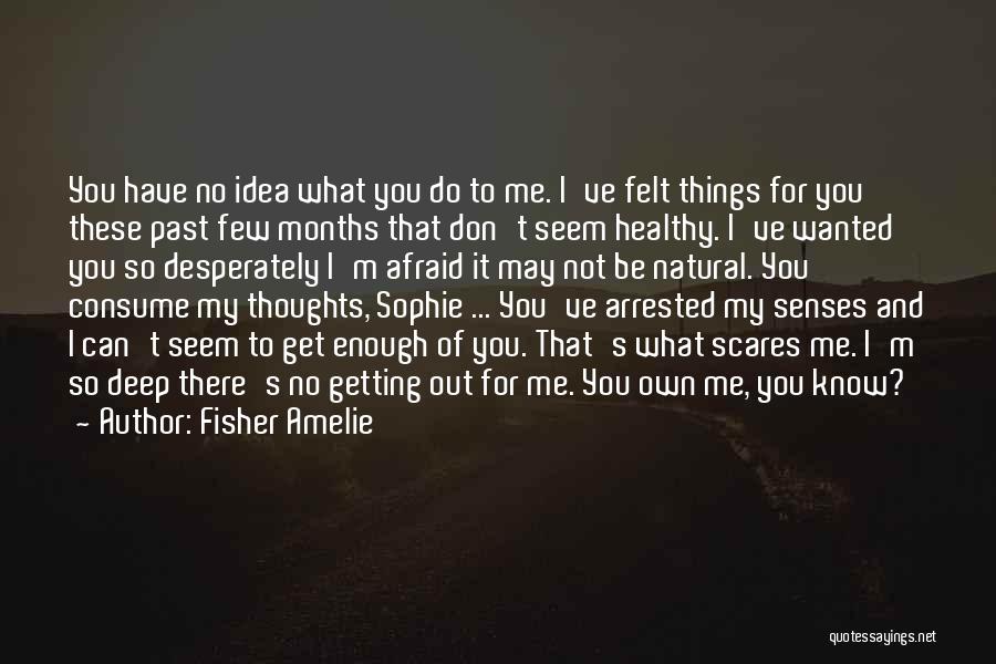 Not Getting What You Wanted Quotes By Fisher Amelie