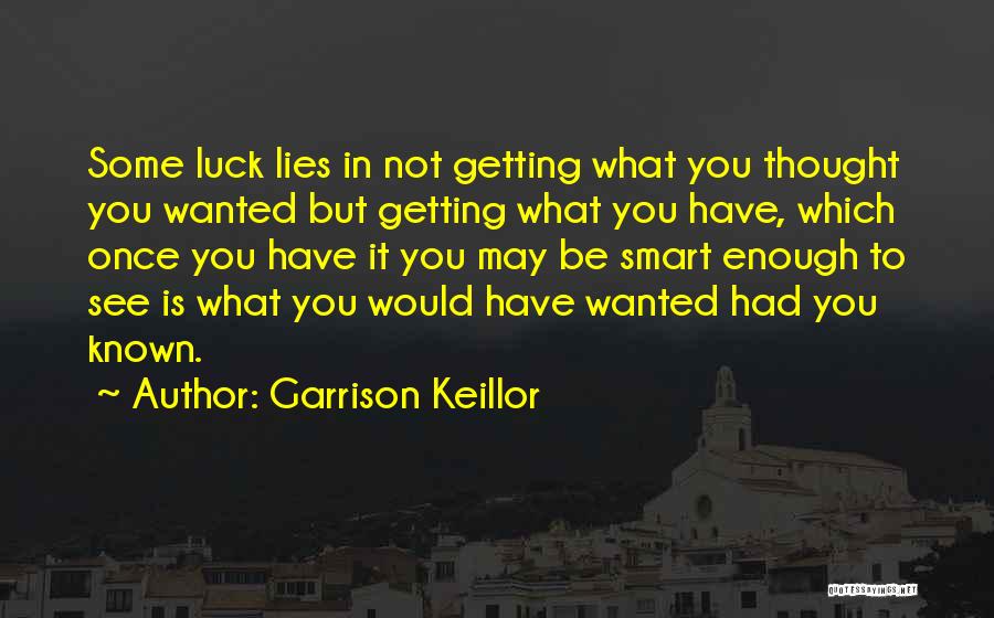 Not Getting What You Wanted Quotes By Garrison Keillor