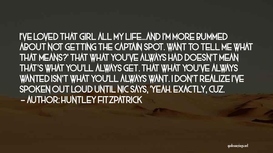 Not Getting What You Wanted Quotes By Huntley Fitzpatrick