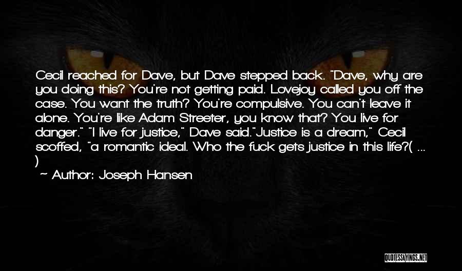Not Getting Who You Want Quotes By Joseph Hansen