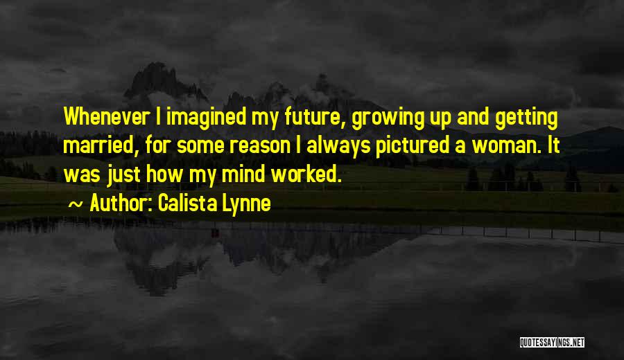 Not Getting Worked Up Quotes By Calista Lynne