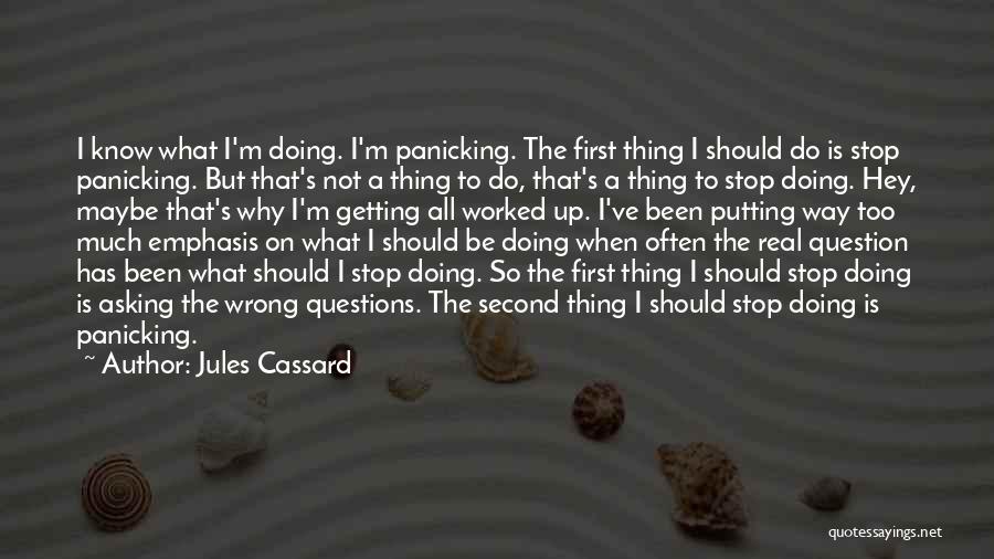 Not Getting Worked Up Quotes By Jules Cassard