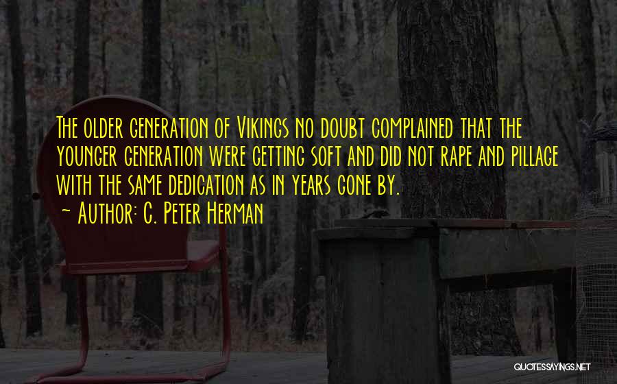 Not Getting Younger Quotes By C. Peter Herman