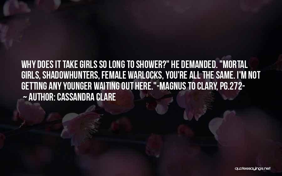 Not Getting Younger Quotes By Cassandra Clare