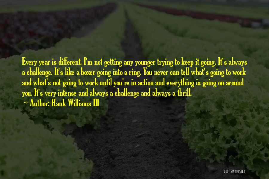 Not Getting Younger Quotes By Hank Williams III