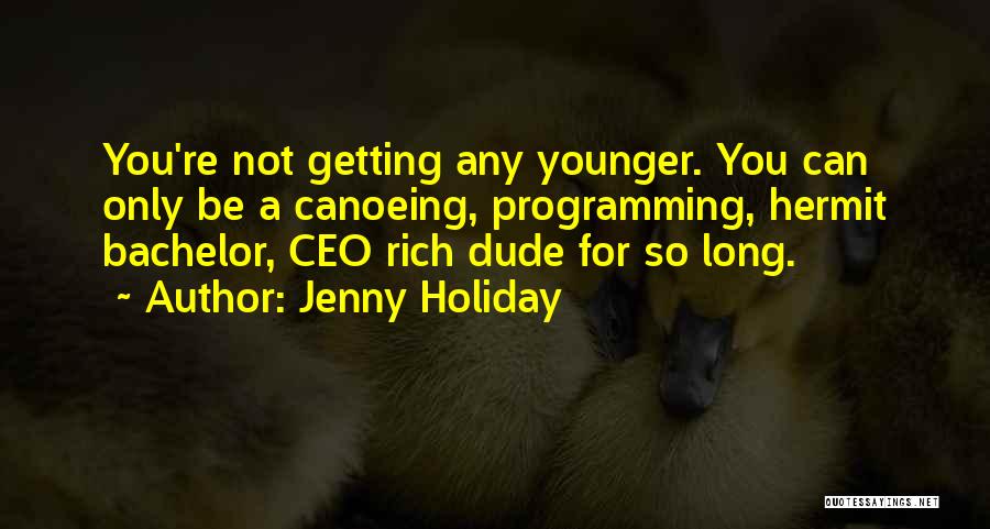 Not Getting Younger Quotes By Jenny Holiday