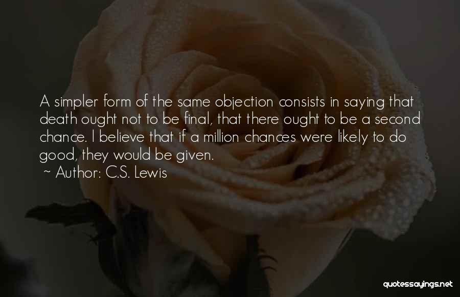 Not Given A Chance Quotes By C.S. Lewis