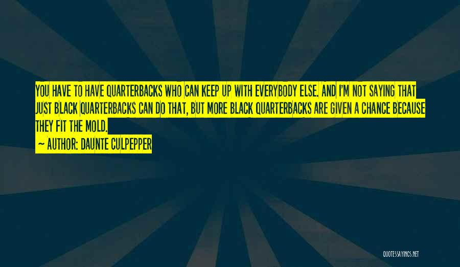 Not Given A Chance Quotes By Daunte Culpepper