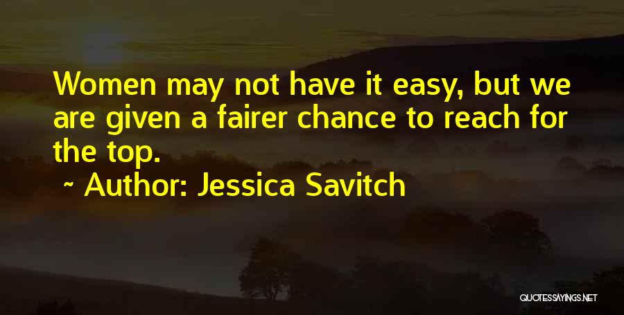 Not Given A Chance Quotes By Jessica Savitch
