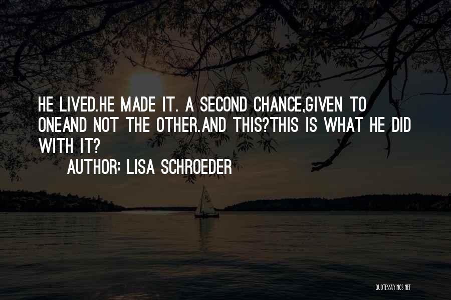 Not Given A Chance Quotes By Lisa Schroeder