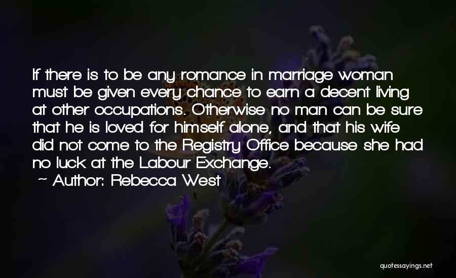 Not Given A Chance Quotes By Rebecca West