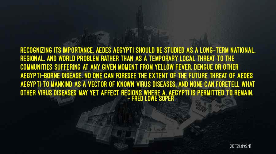 Not Given Importance Quotes By Fred Lowe Soper Not Given Importance Quotes By Fred Lowe Soper