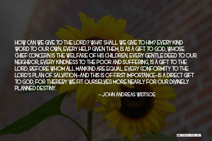 Not Given Importance Quotes By John Andreas Widtsoe Not Given Importance Quotes By John Andreas Widtsoe