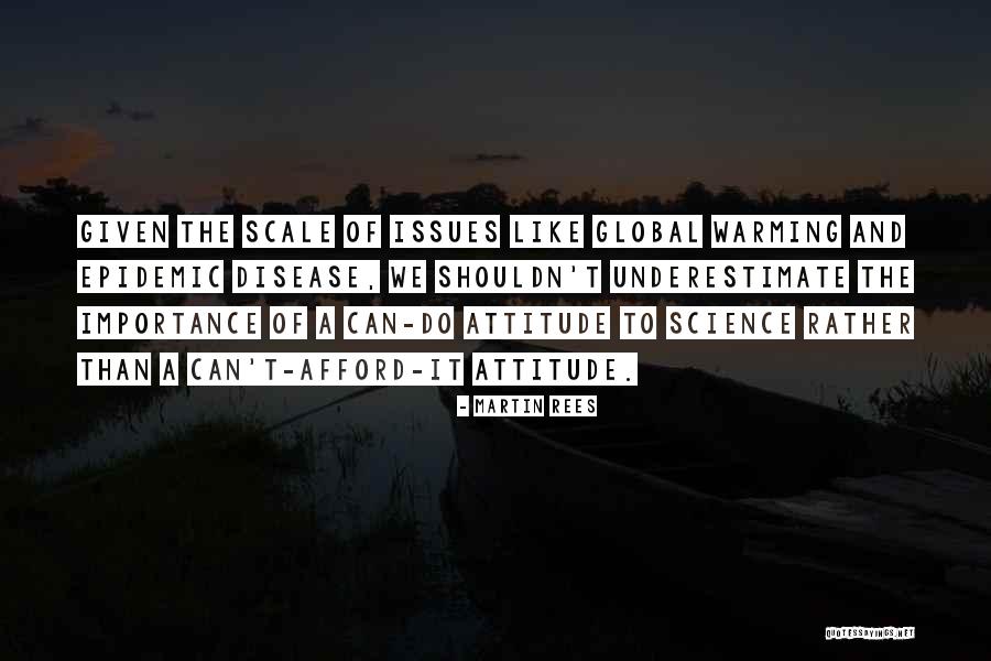 Not Given Importance Quotes By Martin Rees Not Given Importance Quotes By Martin Rees