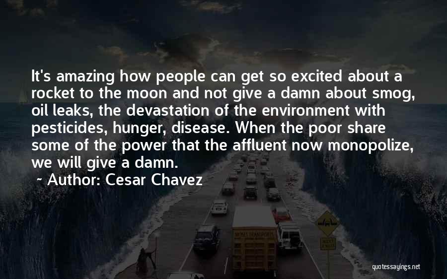 Not Giving A Damn About Him Quotes By Cesar Chavez