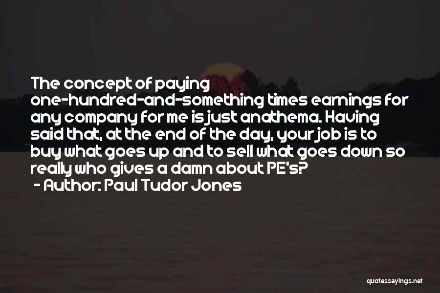Not Giving A Damn About Him Quotes By Paul Tudor Jones